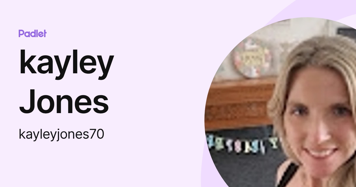 kayley Jones (kayleyjones70) profile | Padlet