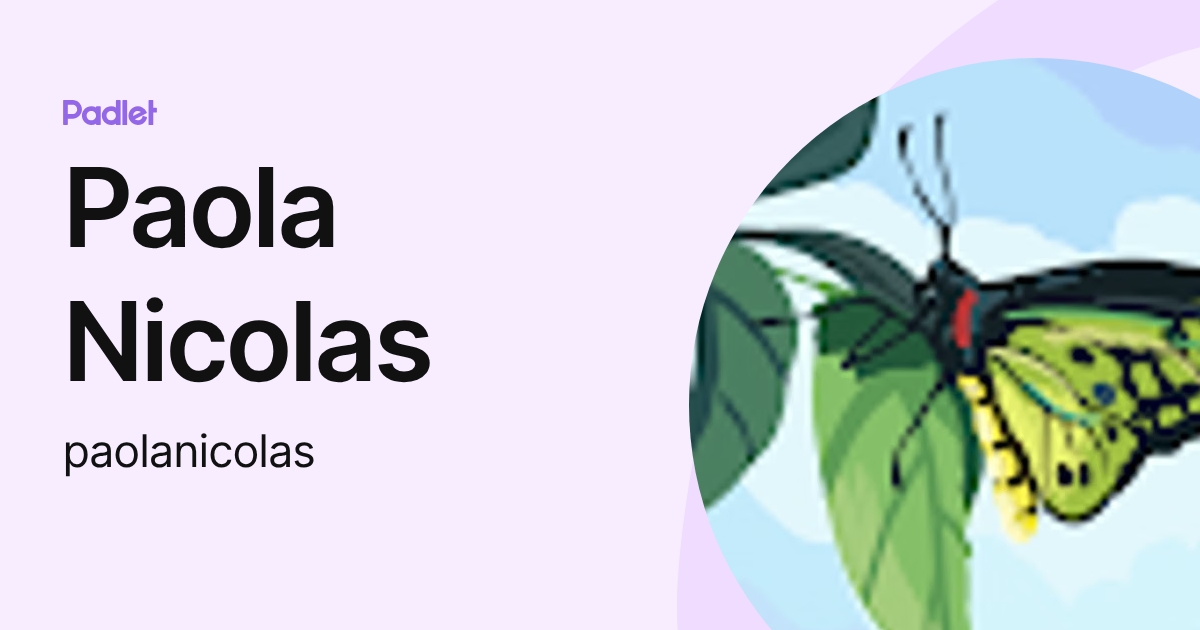 Paola Nicolas (paolanicolas) profile | Padlet