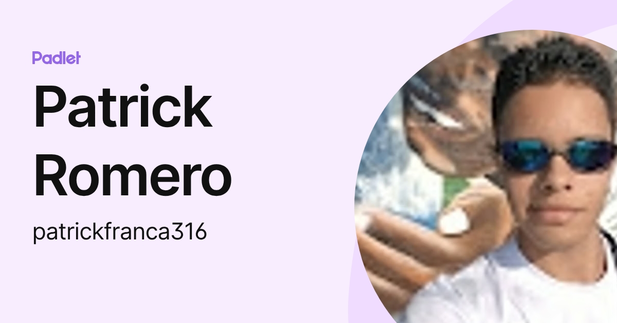 Patrick Romero (patrickfranca316) profile | Padlet