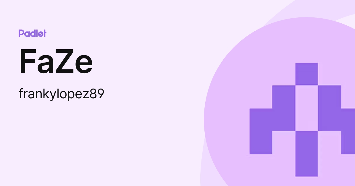 FaZe (frankylopez89) profile | Padlet