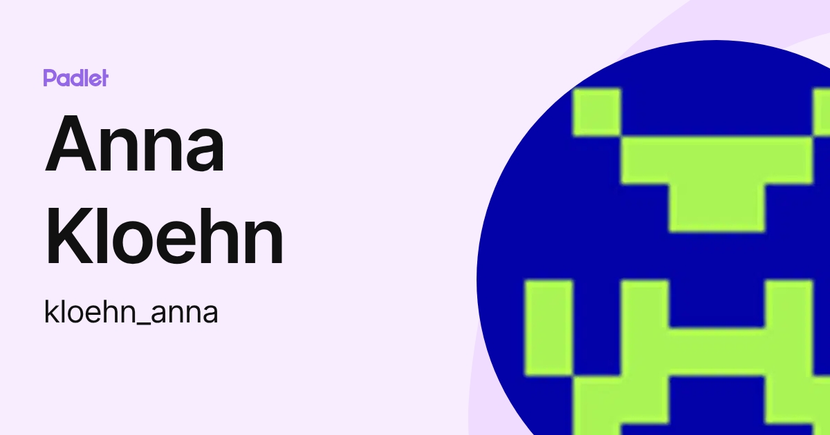 Anna Kloehn (kloehn_anna) profile | Padlet