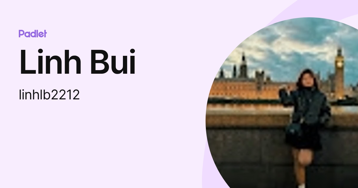 Linh Bui (linhlb2212) profile | Padlet