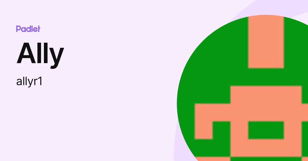 Ally (allyr1) profile | Padlet