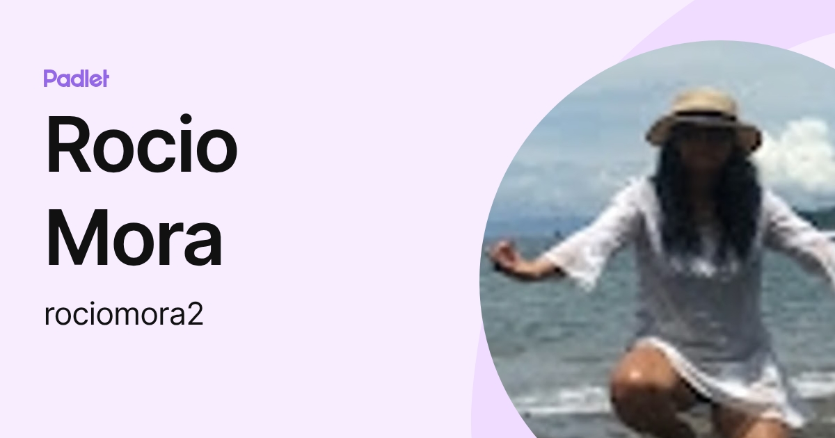 Rocio Mora (rociomora2) profile | Padlet