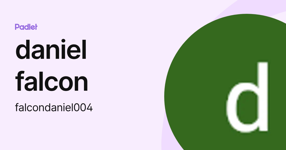 daniel falcon (falcondaniel004) profile | Padlet