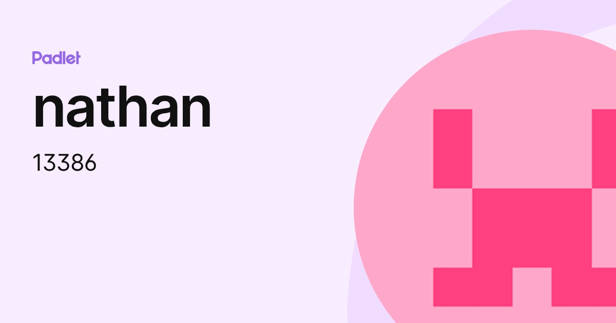 nathan (13386) profile | Padlet