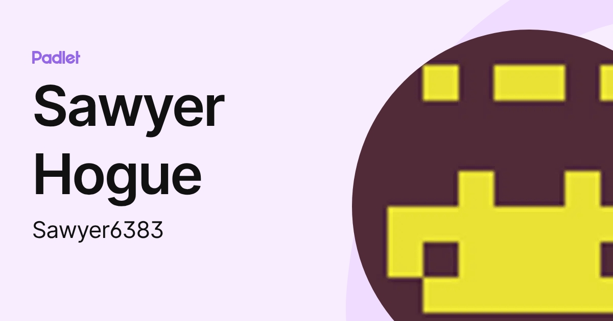 Sawyer Hogue (Sawyer6383) profile | Padlet