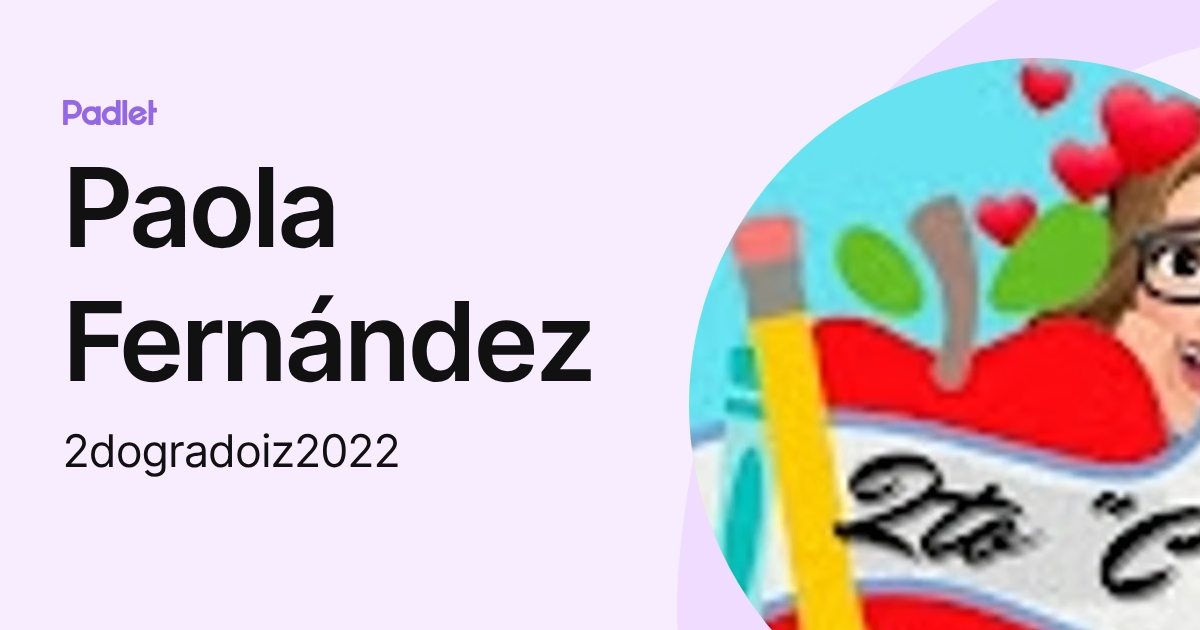 Paola Fernández (2dogradoiz2022) profile | Padlet