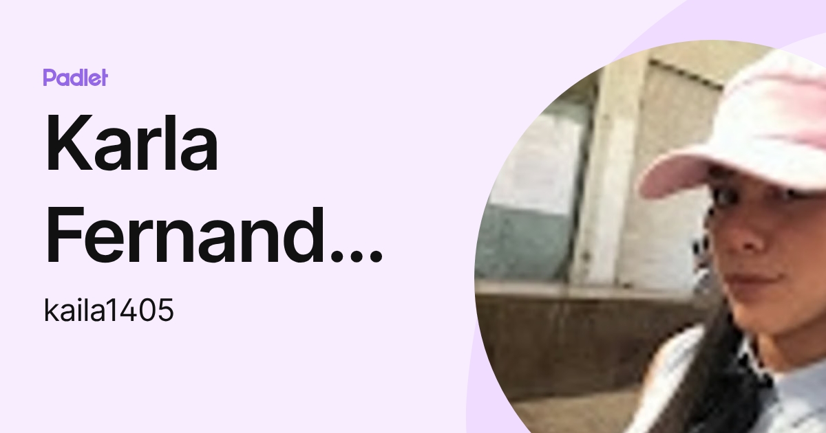 Karla Fernanda Palafox Chavez (kaila1405) profile | Padlet