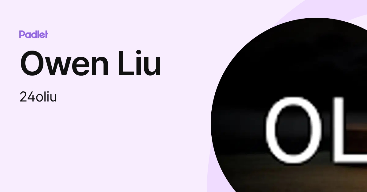 Owen Liu (24oliu) profile | Padlet