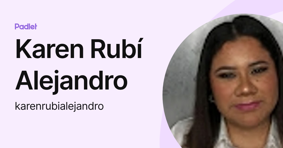 Karen Rubí Alejandro (karenrubialejandro) profile | Padlet