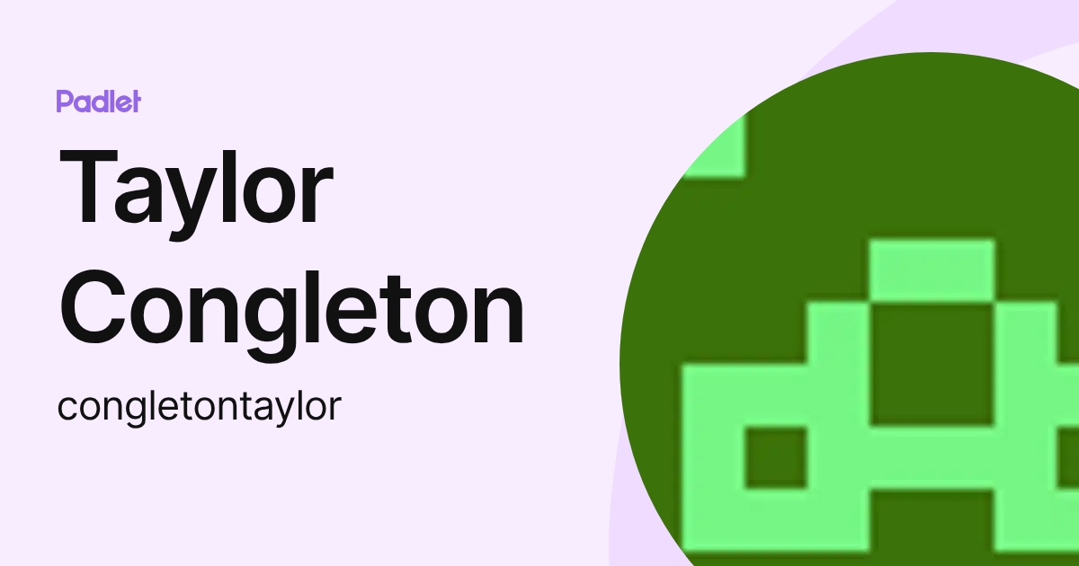 Taylor Congleton (congletontaylor) profile | Padlet