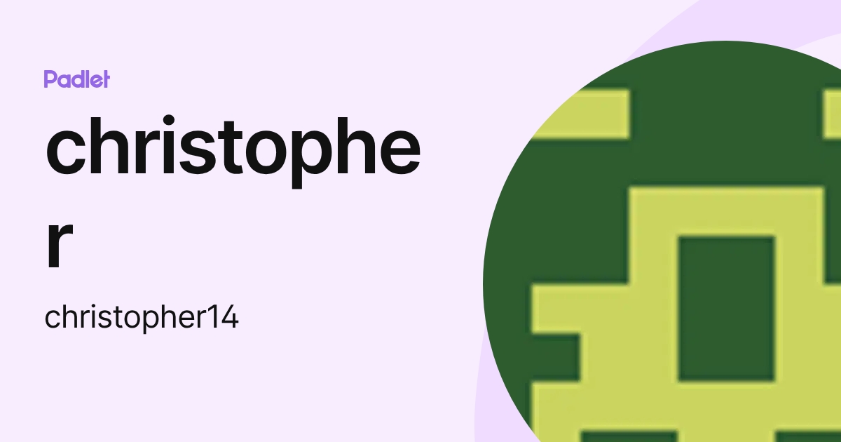 christopher (christopher14) profile | Padlet