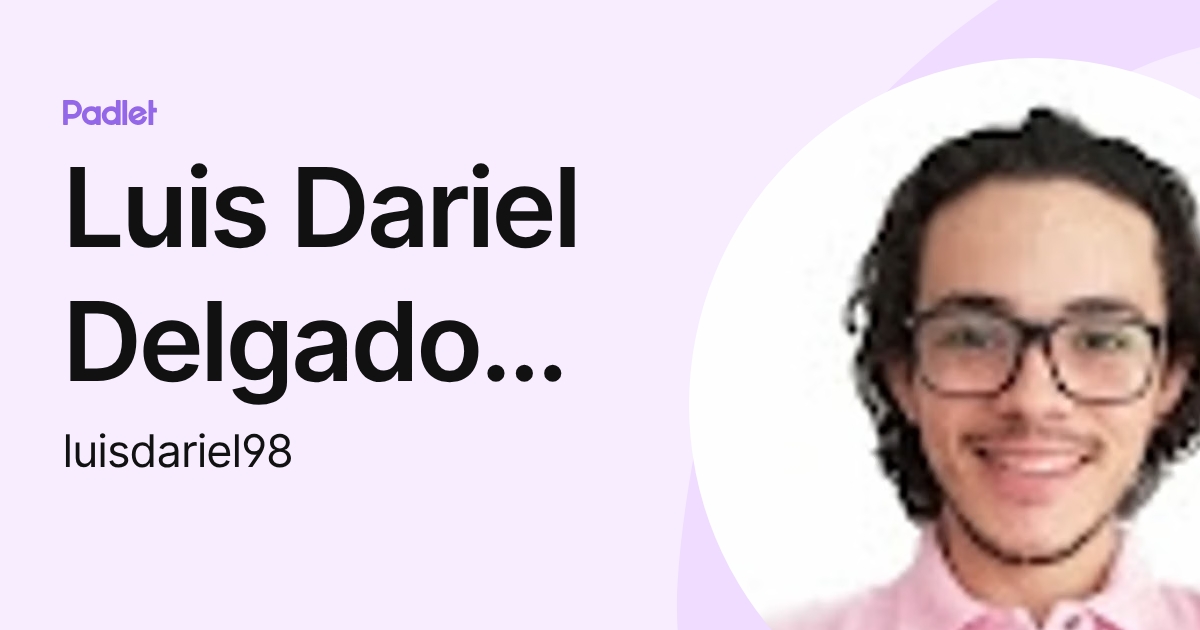 Luis Dariel Delgado Ramirez (luisdariel98) profile | Padlet