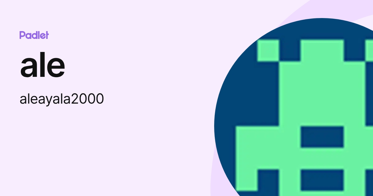 ale (aleayala2000) profile | Padlet
