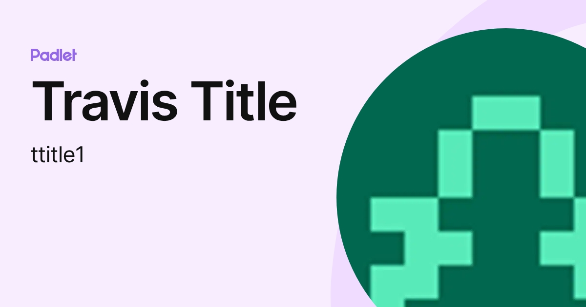 Travis Title (ttitle1) profile | Padlet