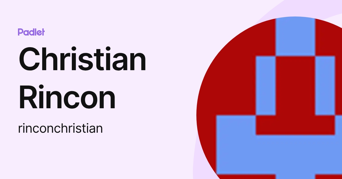 Christian Rincon (rinconchristian) profile | Padlet