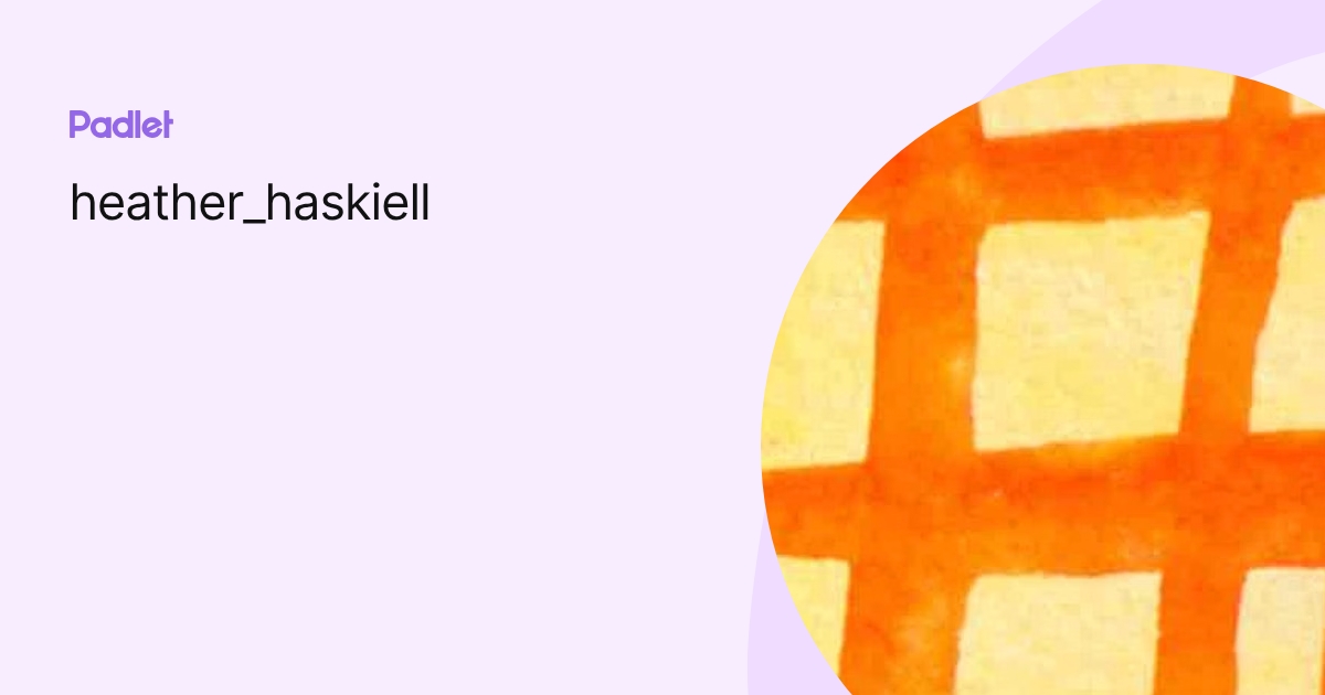 heather_haskiell profile | Padlet