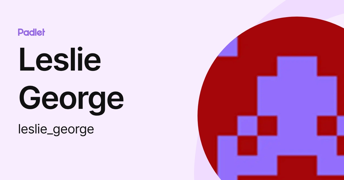 Leslie George (leslie_george) profile | Padlet