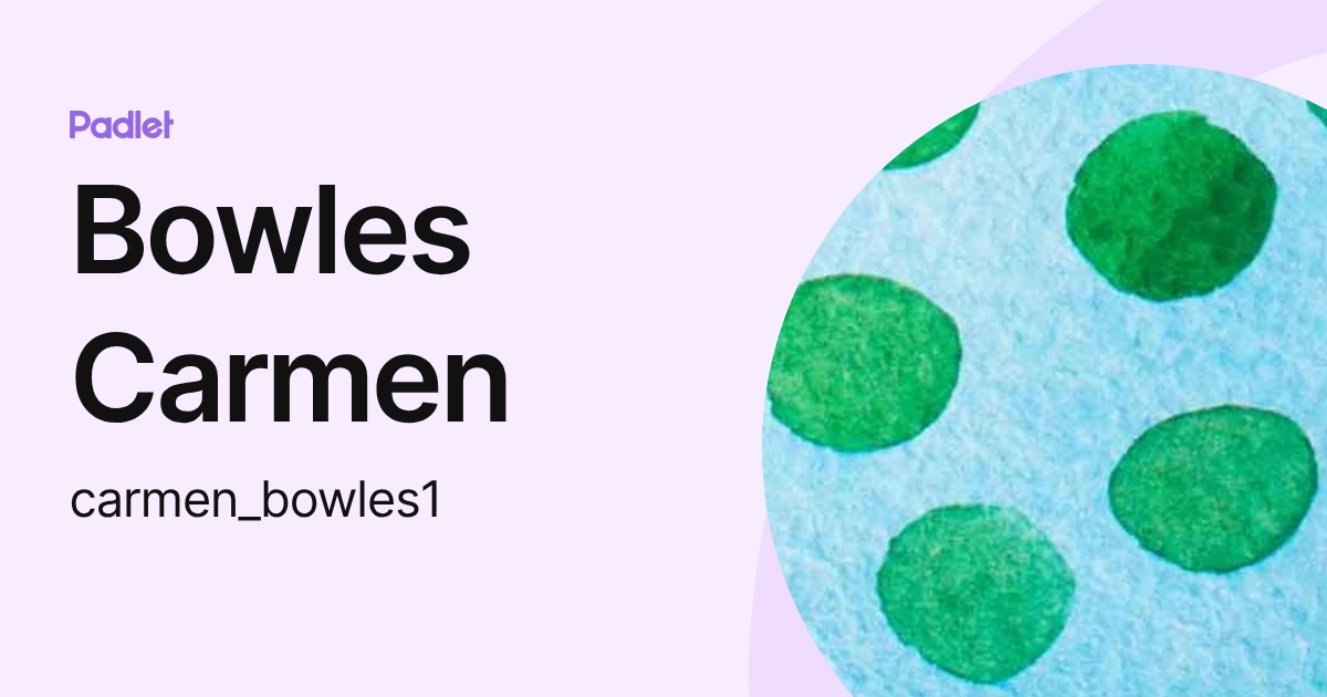 Bowles Carmen (carmen_bowles1) profile | Padlet