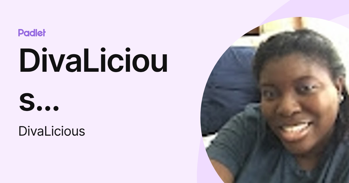 DivaLicious Education Delora Idehenre (DivaLicious) profile | Padlet