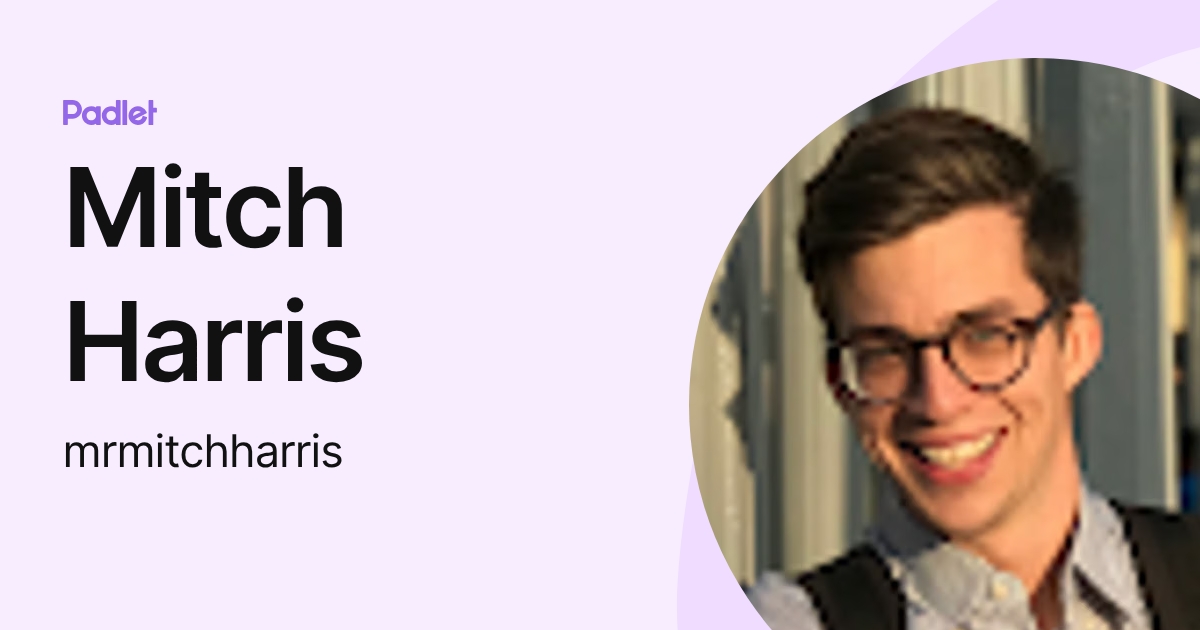 Mitch Harris (mrmitchharris) profile | Padlet