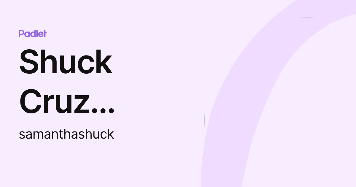 Shuck Cruz Samantha (samanthashuck) profile | Padlet