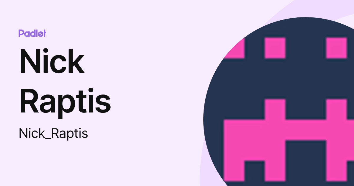 Nick Raptis (Nick_Raptis) profile | Padlet