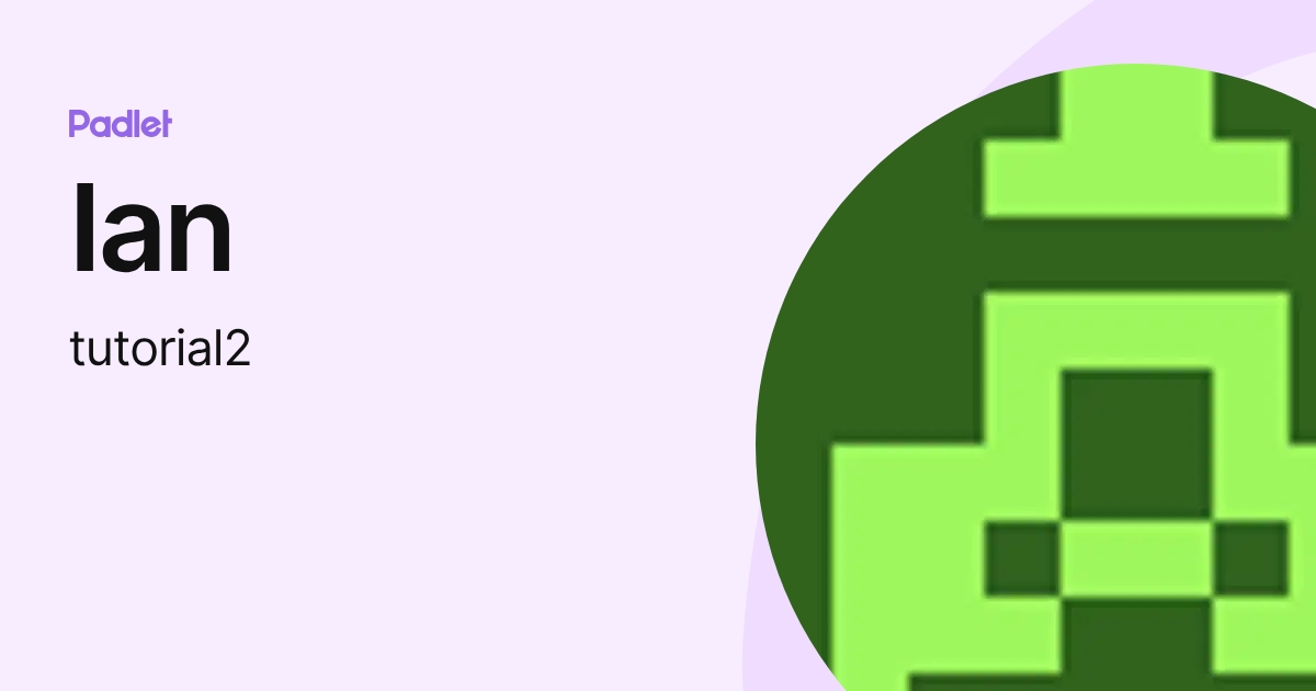 Ian (tutorial2) profile | Padlet