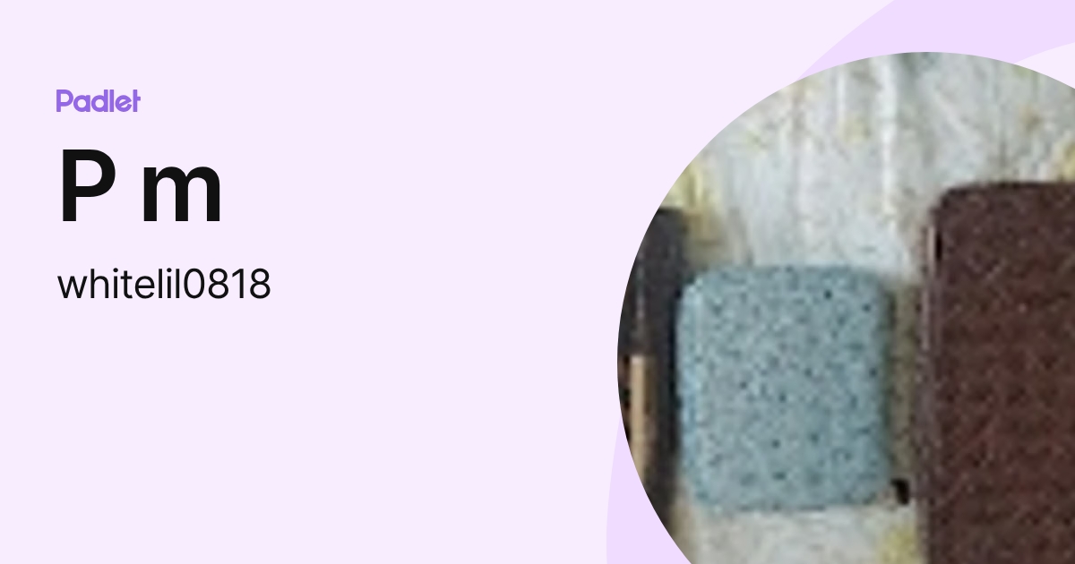 P m (whitelil0818) profile | Padlet