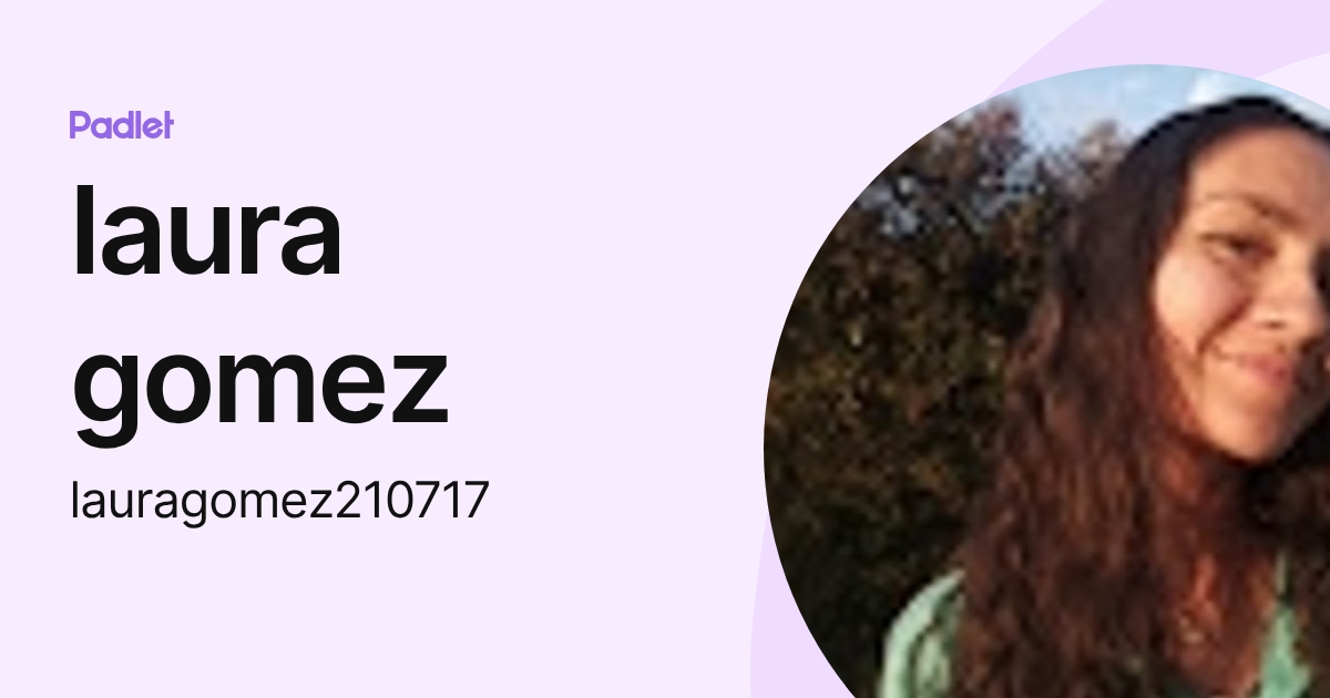 laura gomez (lauragomez210717) profile | Padlet