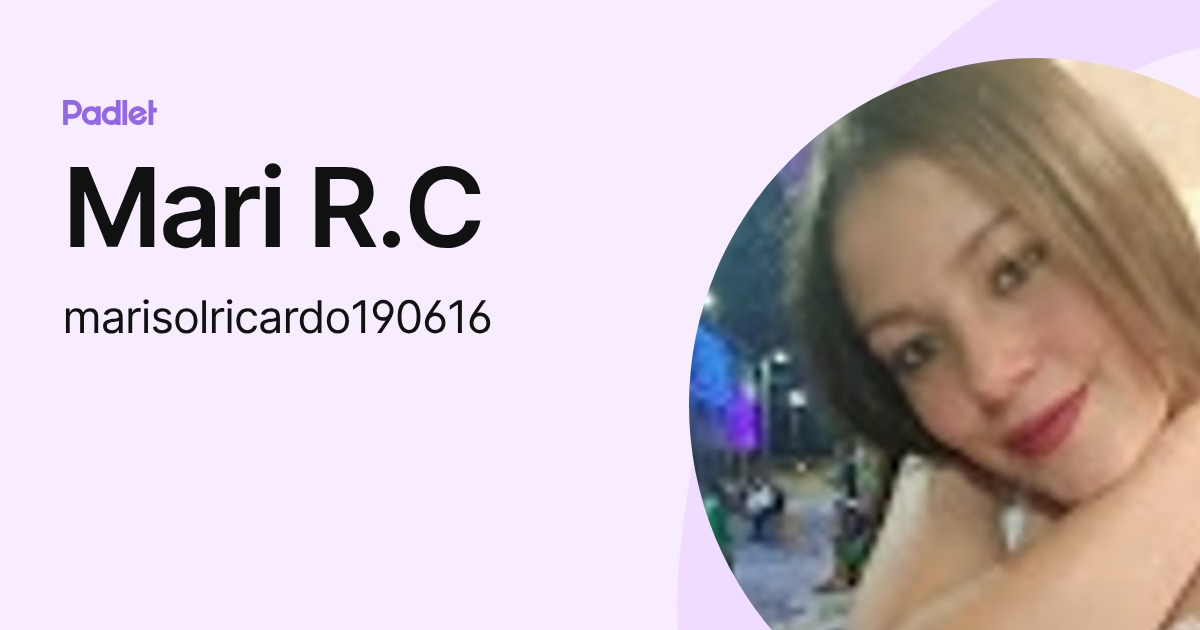 Mari R.C (marisolricardo190616) profile | Padlet