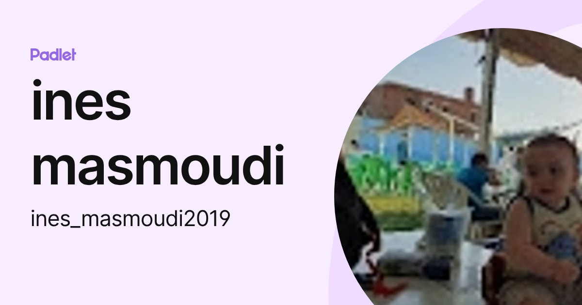 ines masmoudi (ines_masmoudi2019) profile | Padlet