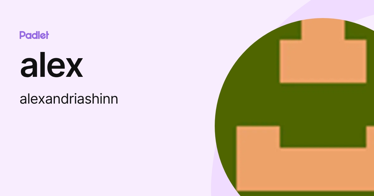 alex (alexandriashinn) profile | Padlet