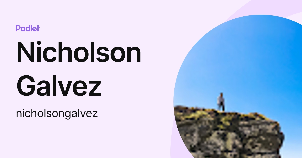 Nicholson Galvez (nicholsongalvez) profile | Padlet