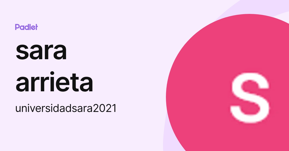 sara arrieta (universidadsara2021) profile | Padlet