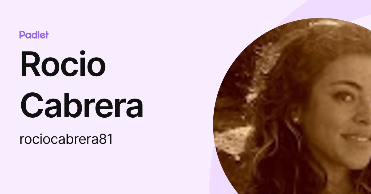 Rocio Cabrera (rociocabrera81) profile | Padlet