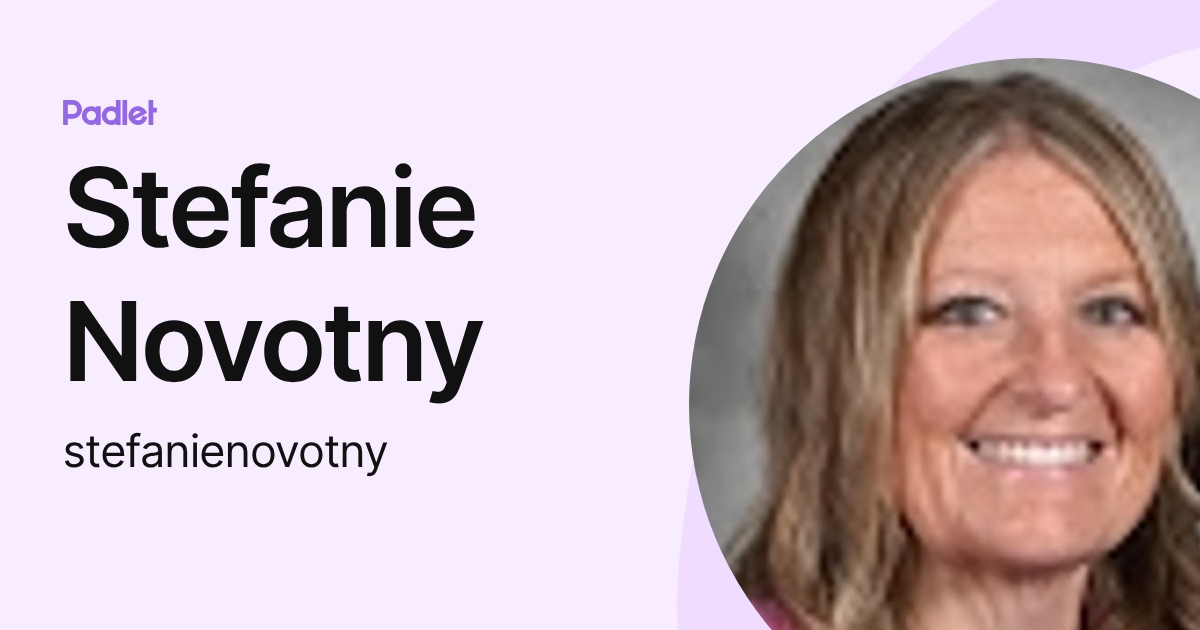Stefanie Novotny (stefanienovotny) profile | Padlet