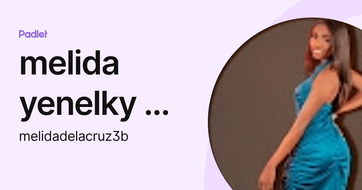 melida yenelky de la cruz bussi (melidadelacruz3b) profile | Padlet