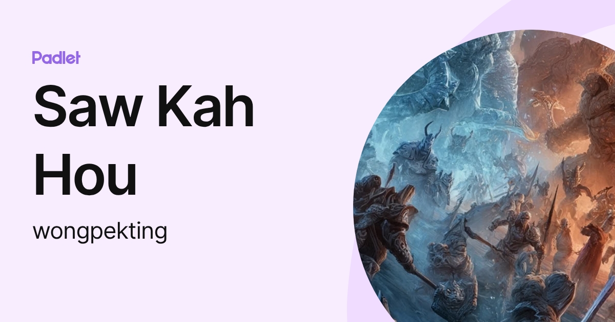 Saw Kah Hou (wongpekting) profile | Padlet