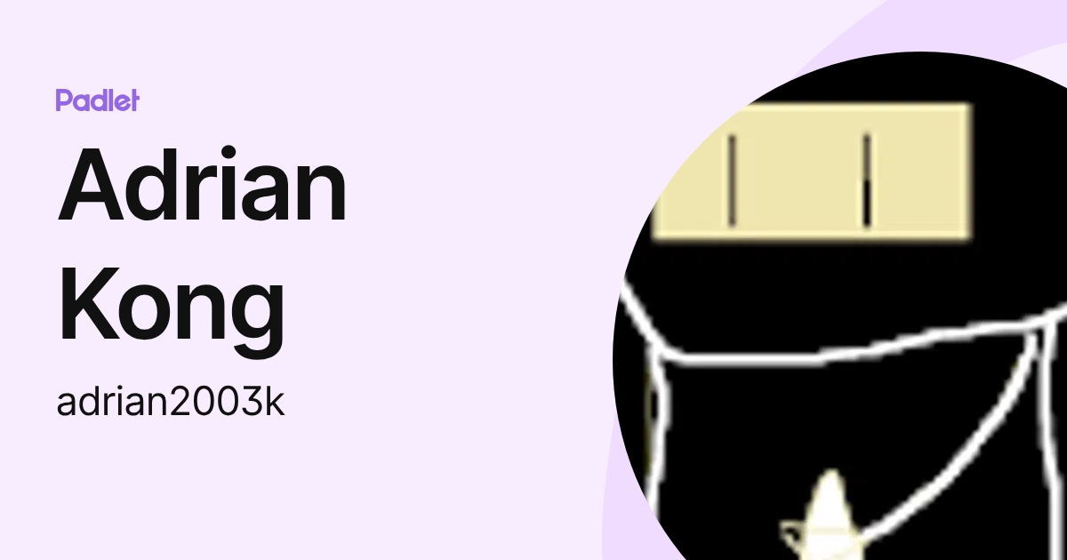 Adrian Kong (adrian2003k) profile | Padlet