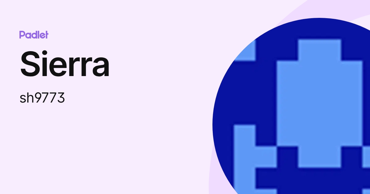 Sierra (sh9773) profile | Padlet