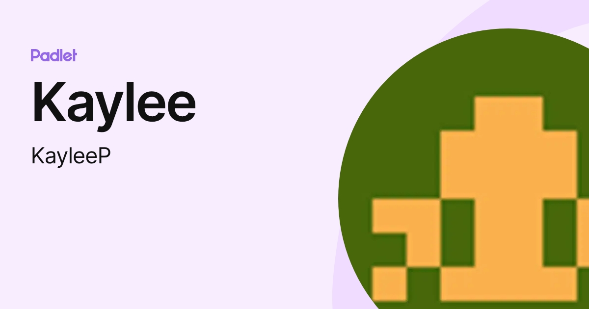 Kayleep Kaylee (KayleeP) profile | Padlet