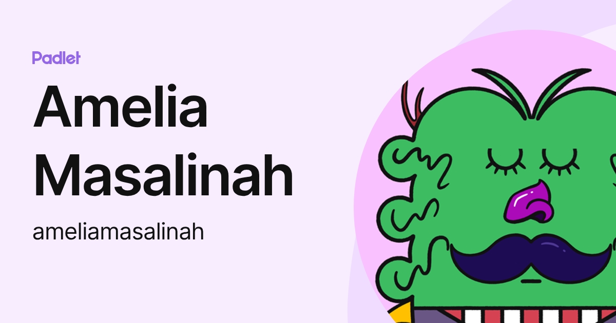 Amelia Masalinah (ameliamasalinah) profile | Padlet