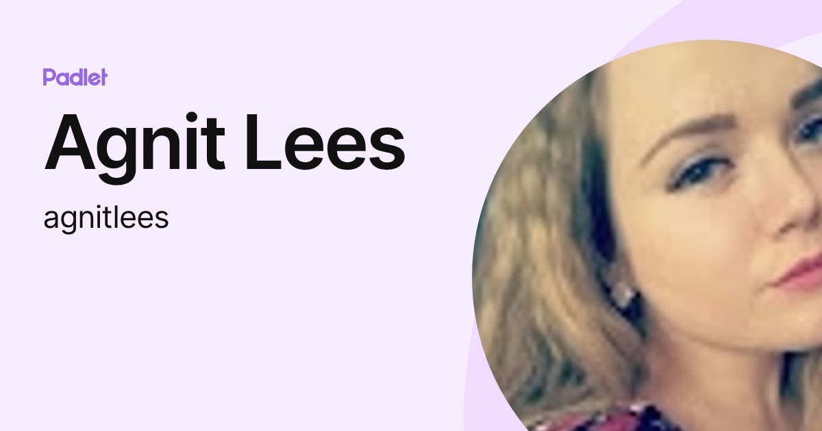 Agnit Lees (agnitlees) profile | Padlet