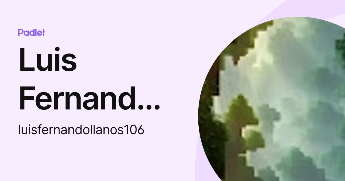 Luis Fernando Llanos (luisfernandollanos106) profile | Padlet