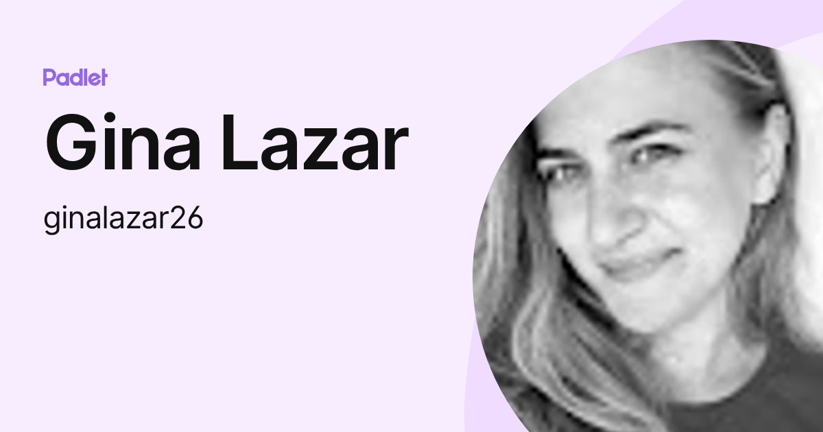 Gina Lazar (ginalazar26) profile | Padlet