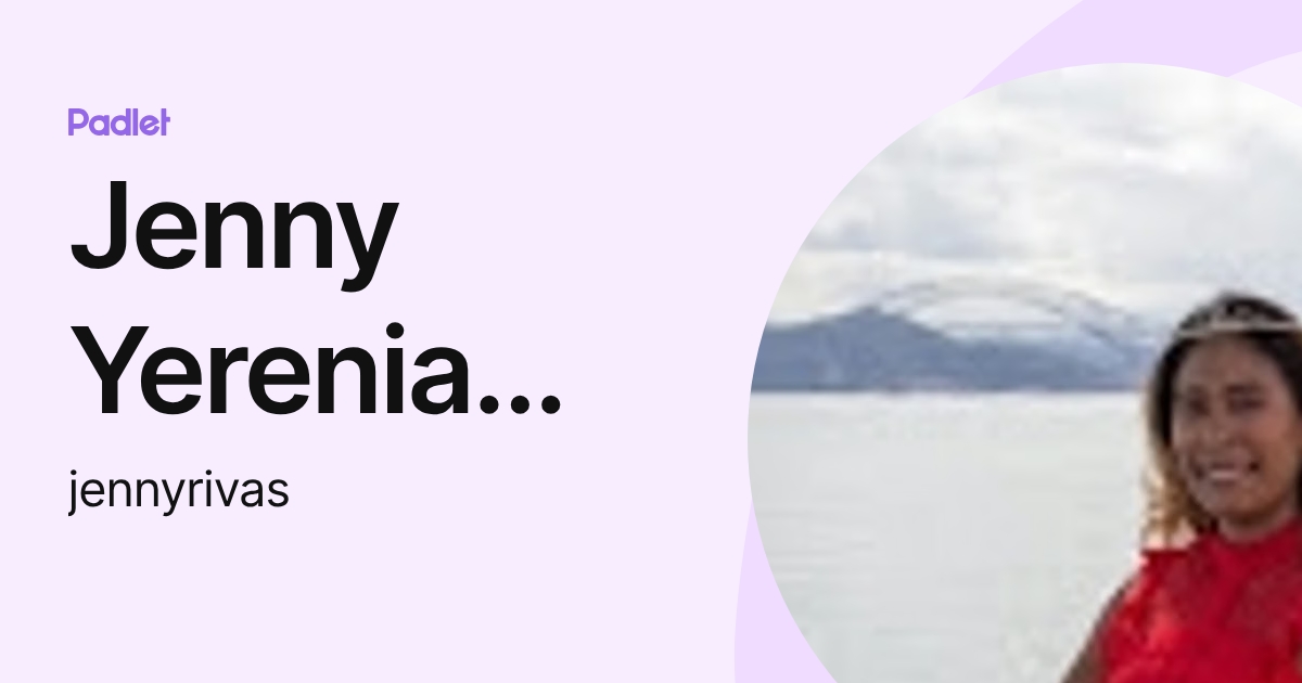 Jenny Yerenia Rivas (jennyrivas) profile | Padlet