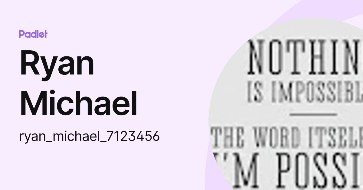 Ryan Michael (ryan_michael_7123456) profile | Padlet