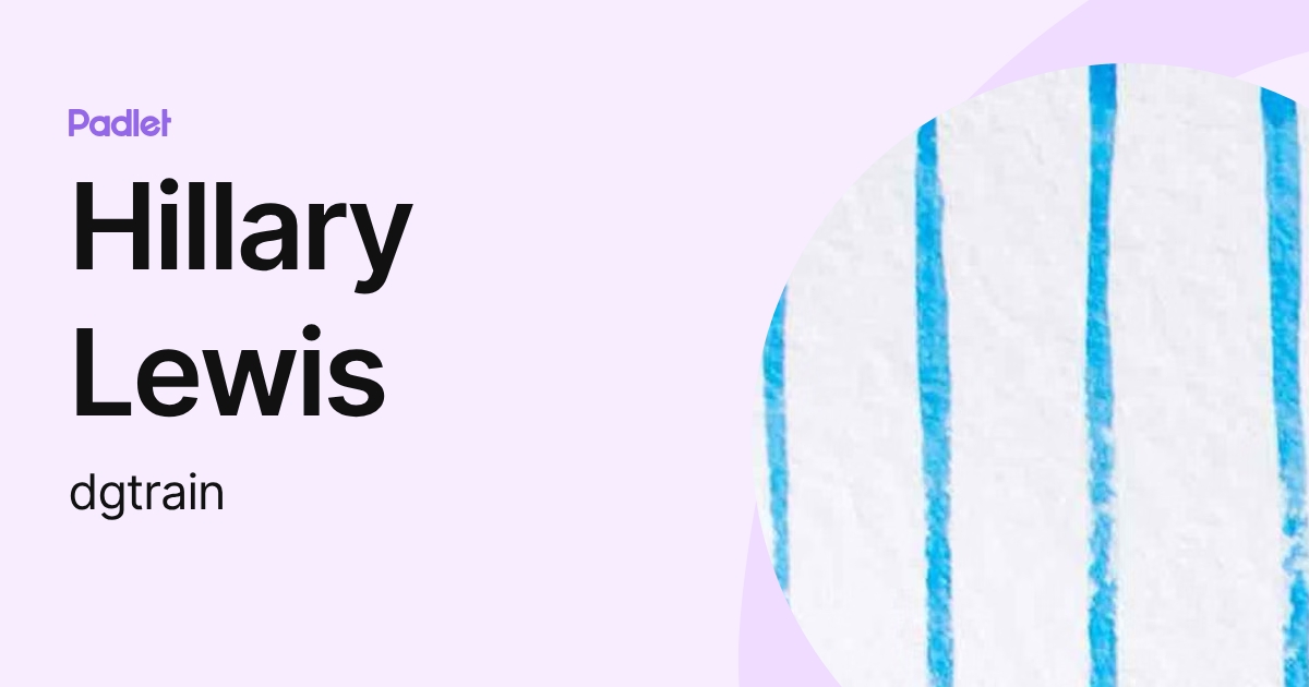 Hillary Lewis (dgtrain) profile | Padlet